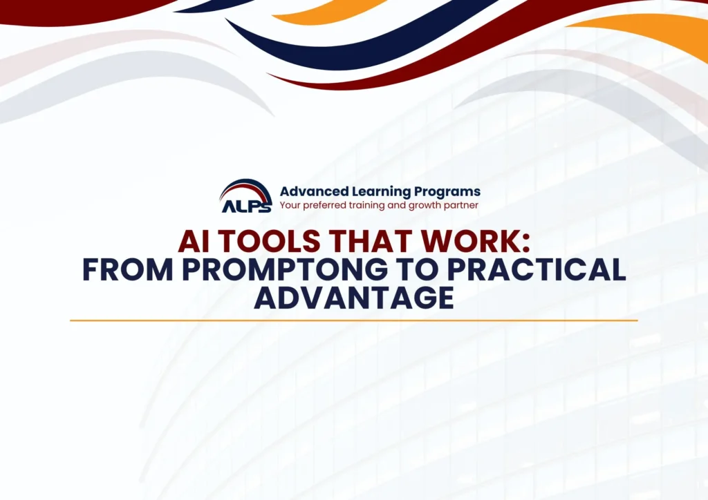 AI Tools That Work: From Prompting to Practical Advantage