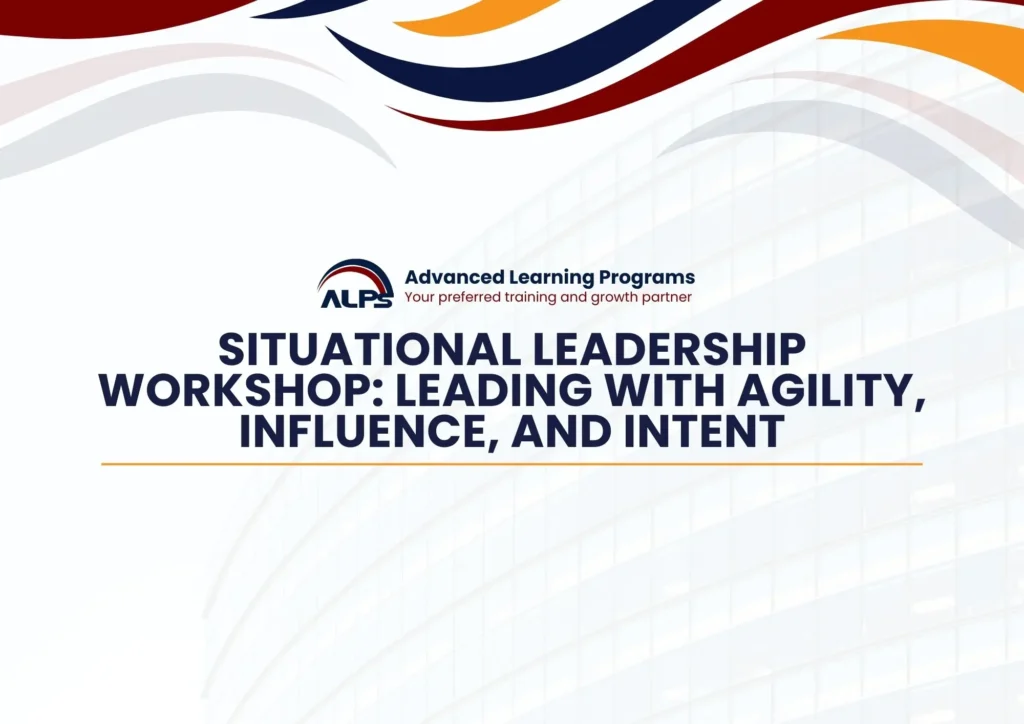 Situational Leadership Workshop: Leading with Agility, Influence, and Intent
